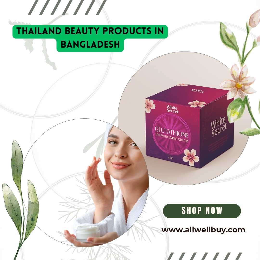 Thailand Beauty Products in Bangladesh: Authentic & Best Online Shopping at ALL WELL BUY