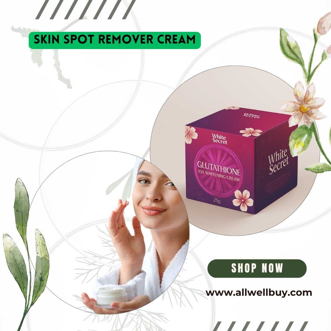 Best Skin Spot Remover Cream in Bangladesh | Effective & Authentic Solutions